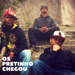 Os Pretinho Chegou (Explicit)