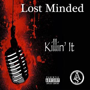 Killin' It (feat. LostMikey, Cadence Da Sickaflo, Oscar Vasquez Hernandez & Ray Ortiz) [Explicit]