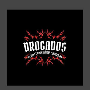 DROGADOS (feat. Garcia Dmz & JUNIOR RS) [Explicit]