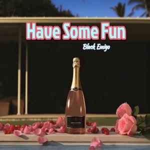 Have Some Fun (Explicit)