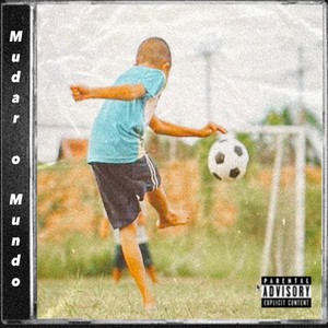 Mudar o Mundo (Explicit)