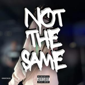 Not the same (Explicit)