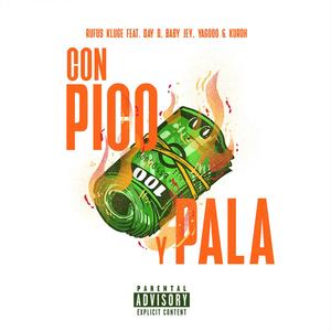 Con Pico Y Pala (feat. Day D, Baby J & Young Weapon, Yagooo & Kuroh) [Explicit]