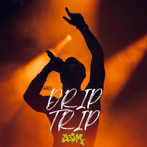DRIP TRIP