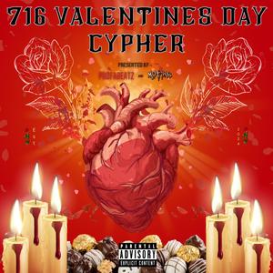 716 Valentine's Day Cypher (feat. JimmyJ, Chuckwtf, Just Kyle, ChinBoi, Kase Klosed, Djsimmons, Intrigue, Rey Pe$o & 2TONED) [Explicit]