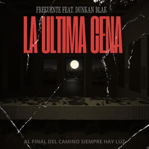 La Ultima Cena (feat. Dunkan Blak) (Explicit)