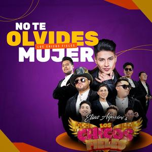 No Te Olvides Mujer Los Chicos Fieles