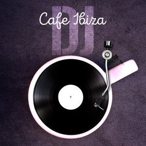 Cafe Ibiza DJ