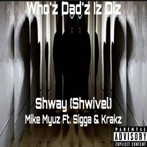 Shway (Shwivel) (feat. Sigga & Krakz) [Explicit]