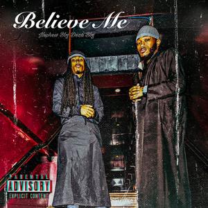 Believe Me (feat. Deza BBG) (Explicit)