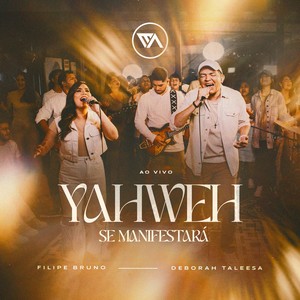 Yahweh Se Manifestará (Ao Vivo)