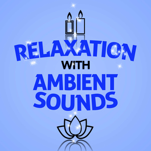 Relaxation with Ambient Sounds