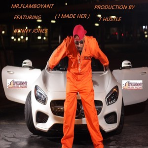 I Made Her(feat. Benny Jones) (Explicit)