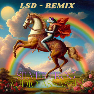 L.S.D. (feat. Audio Assassin) [Silver Frog Remix]