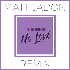 No Love (Matt Jadon Remix)