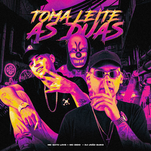 Toma Leite as Duas (Explicit)