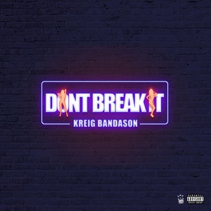 Don't Break It (Explicit)