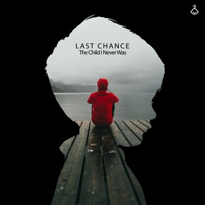 LAST CHANCE - The Child I Never Was (Piano Instrumental Version)