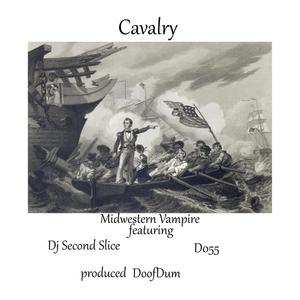 Cavalry (feat. DJ Second Slice, D055 & Doof Dum) [Explicit]