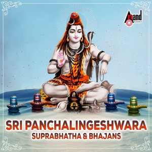 Sri Panchalingeshwara Suprabhatha And Bhajans