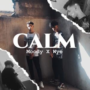 Calm (feat. Wye) [Explicit]