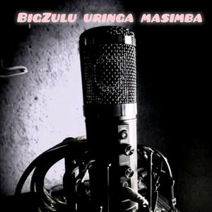 Zulu ringa masimba (Explicit)