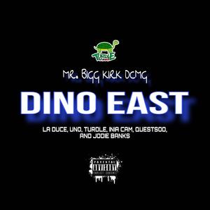 DINO EAST (feat. La Duce, Uno, Cam, Quest & Jodie Banks) [Explicit]