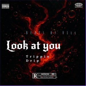 Look at you (Explicit)