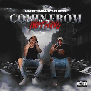 Coming From Nothing (feat. Phazo) (Explicit)