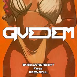 GIVEDEM (feat. Preysoul)