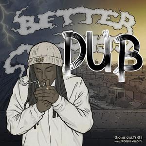 Better Dub (feat. Richie Culture)