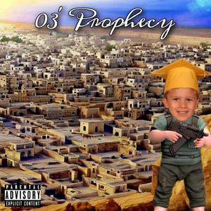 03' Prophecy (Explicit)