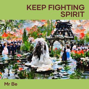Keep fighting spirit