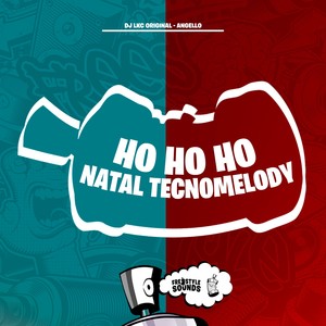 Ho Ho Ho Natal Tecnomelody (Explicit)