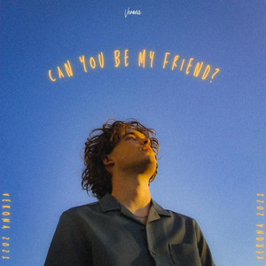 Can You Be My Friend