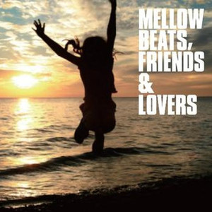 MELLOW BEATS,FRIENDS&LOVERS