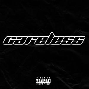 Careless (Explicit)