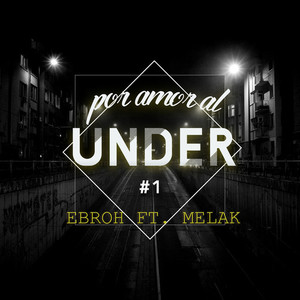 Por Amor al Under #1 (Explicit)