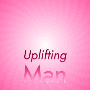 Uplifting Man