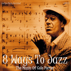 8 Ways to Jazz the Music of Cole Porter