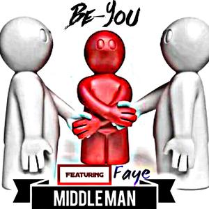 Middleman (feat. Faye) [Explicit]