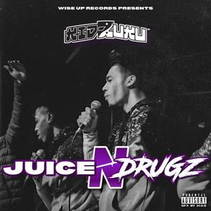 Juice N Drugz (Explicit)