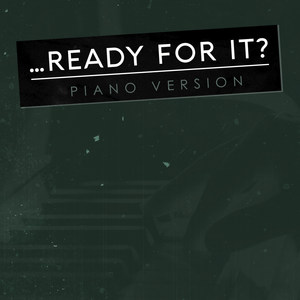 ...Ready for it? (Tribute to Taylor Swift) [Piano Version]