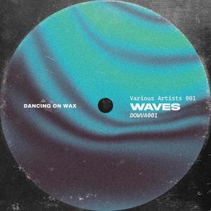 Dancing On Wax: Waves