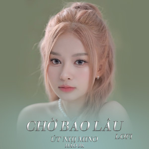 Chờ Bao Lâu (Lo-Fi)