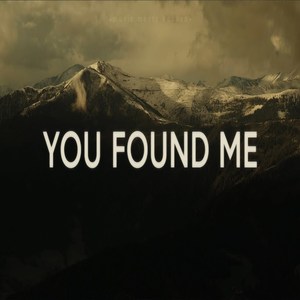 You Found Me