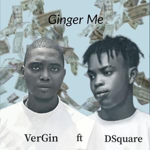 Ginger Me (feat. Ywc Dsquare)