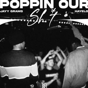 Poppin our **** (feat. Hayelo) (Explicit)