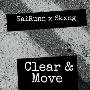 Clear & Move (feat. Skxng) [Explicit]