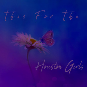 This For The Houston Girls... (Explicit)